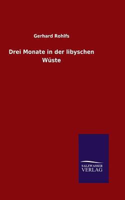 Drei Monate in der libyschen Wüste [German] 3846066532 Book Cover