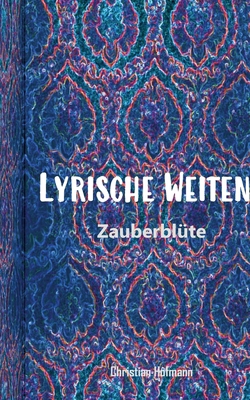 Lyrische Weiten 2: Zauberblüte [German] 3755740702 Book Cover