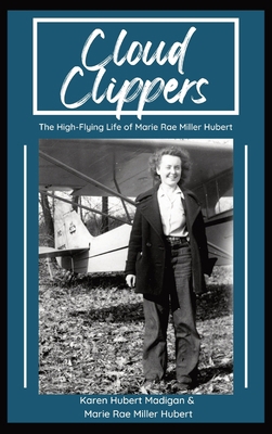 Cloud Clippers: The High-Flying Life of Marie R... 1087914876 Book Cover