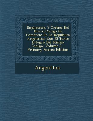 Explicacion y Critica del Nuevo Codigo de Comer... [Spanish] 1295323729 Book Cover