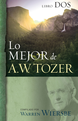 Lo Mejor de A.W. Tozer, Libro DOS [Spanish] 0825457726 Book Cover