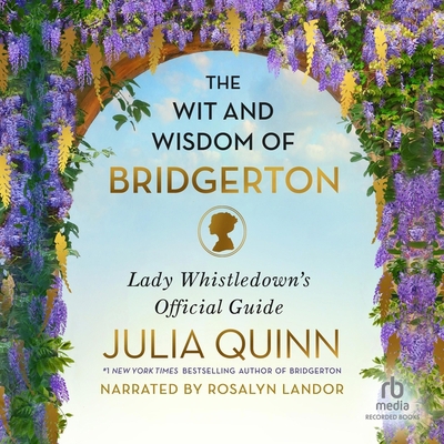 The Wit and Wisdom of Bridgerton: Lady Whistled... B0BSW8XDWT Book Cover