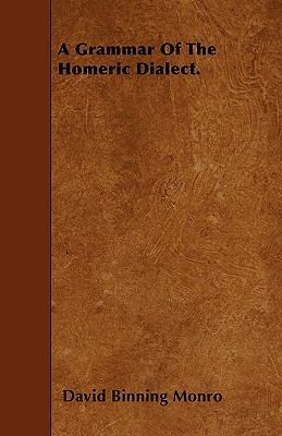 A Grammar Of The Homeric Dialect. 1446022870 Book Cover