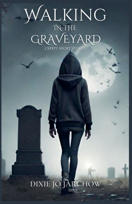 Walking In the Graveyard B0CW7D4XBK Book Cover