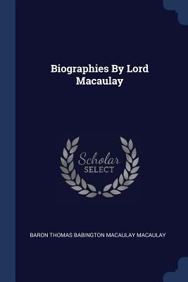 Biographies By Lord Macaulay 1377303675 Book Cover
