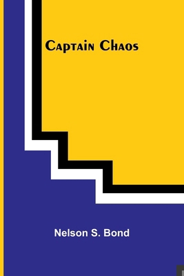 Captain Chaos 9364730992 Book Cover