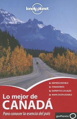 Lonely Planet Lo Mejor de Canada [Spanish] 8408099922 Book Cover