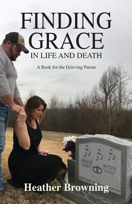 Finding Grace in Life and Death: A Book For The... 0692834494 Book Cover