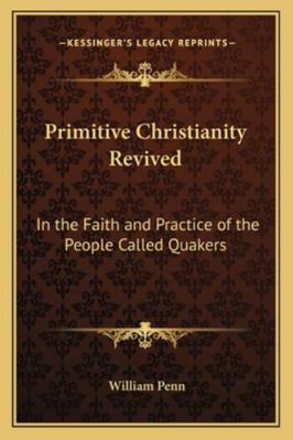 Primitive Christianity Revived: In the Faith an... 1163076678 Book Cover
