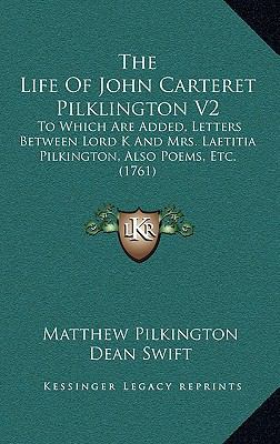 The Life Of John Carteret Pilklington V2: To Wh... 1165562235 Book Cover