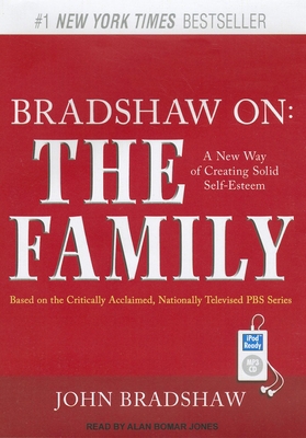 Bradshaw On: The Family: A New Way of Creating ... 1452653534 Book Cover