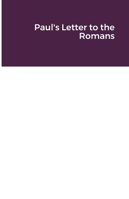 Paul's Letter to the Romans B09BZVVLSX Book Cover