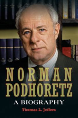 Norman Podhoretz: A Biography 0511762593 Book Cover