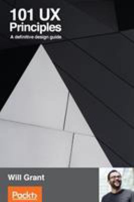 101 UX Principles: A definitive design guide 1788837363 Book Cover