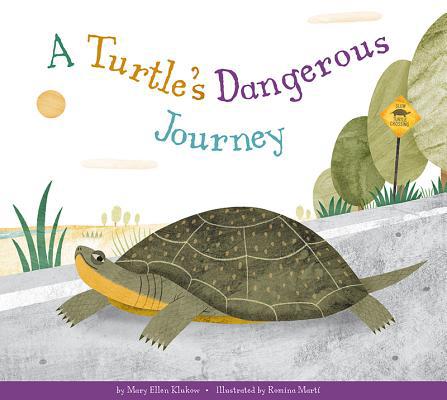 A Turtle's Dangerous Journey 1681524910 Book Cover