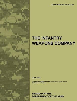 The Infantry Weapons Company: The official U.S.... 1780399359 Book Cover