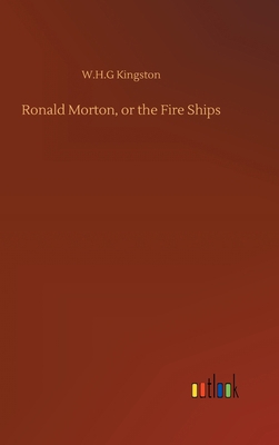 Ronald Morton, or the Fire Ships 3752368667 Book Cover
