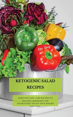 Ketogenic Salad Recipes: Effective Low-Carb Rec... 1802870881 Book Cover