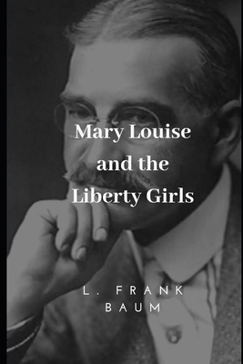 Mary Louise and the Liberty Girls 1698056036 Book Cover