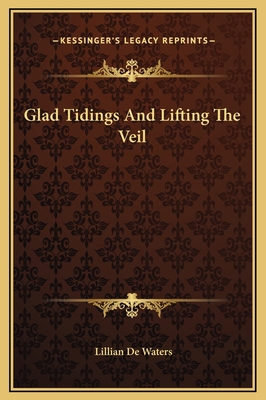Glad Tidings And Lifting The Veil 1169335438 Book Cover