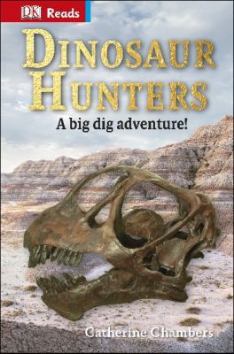 Dinosaur Hunters (DK Reads Reading Alone) 024118259X Book Cover