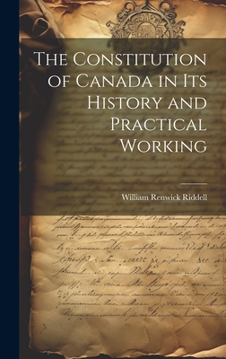 The Constitution of Canada in its History and P... 1019475374 Book Cover