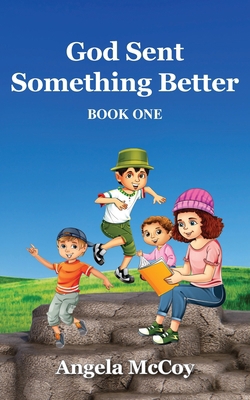 God Sent Something Better 1988983630 Book Cover