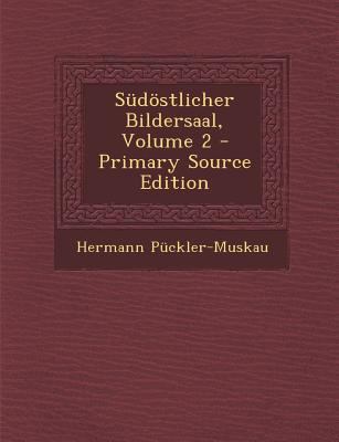 Sudostlicher Bildersaal, Volume 2 - Primary Sou... [German] 1293386545 Book Cover
