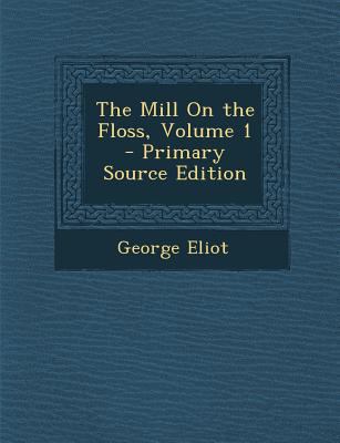 Mill on the Floss, Volume 1 1287758770 Book Cover