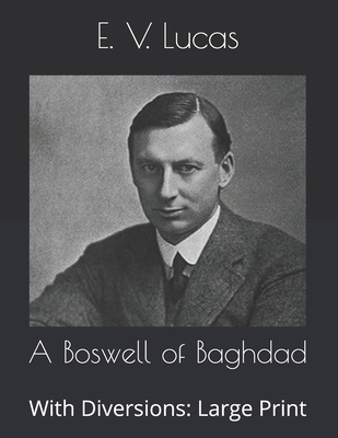 A Boswell of Baghdad: With Diversions: Large Print B086G3XY61 Book Cover