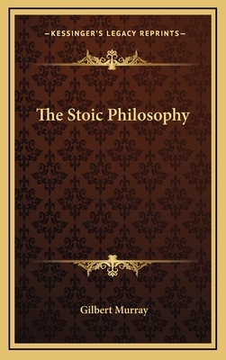 The Stoic Philosophy 116890305X Book Cover
