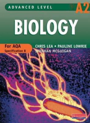 Advanced Level Biology A2 : For Aqa Specificati... 0435580817 Book Cover