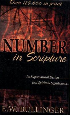 Number in Scripture: Its Supernatural Design an... 0825420474 Book Cover