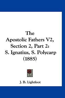 The Apostolic Fathers V2, Section 2, Part 2: S.... 1120846587 Book Cover