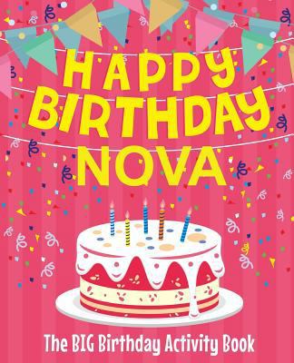 Happy Birthday Nova - The Big Birthday Activity... 1719327882 Book Cover