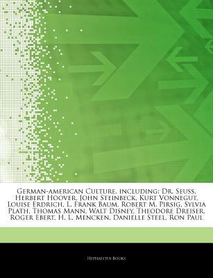 Paperback Articles on German-American Culture, Including : Dr. Seuss, Herbert Hoover, John Steinbeck, Kurt Vonnegut, Louise Erdrich, L. Frank Baum, Robert M. Pir Book