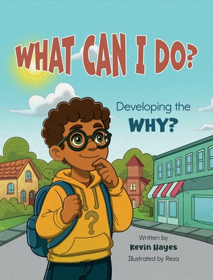 What Can I Do? Developing the Why? B0GP1R7G8L Book Cover