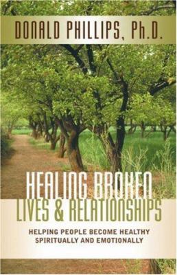 Healing Broken Lives & Relationships 1591600480 Book Cover