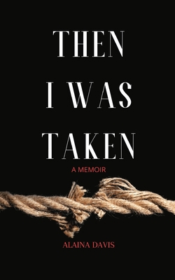 Then I Was Taken 0645238317 Book Cover