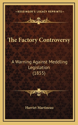 The Factory Controversy: A Warning Against Medd... 1168764270 Book Cover