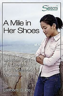 Sisters Bible Study for Women - A Mile in Her S... 0687345006 Book Cover