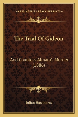 The Trial Of Gideon: And Countess Almara's Murd... 1165139626 Book Cover