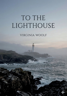 To the Lighthouse: by Virginia Woolf B0GXY513GB Book Cover