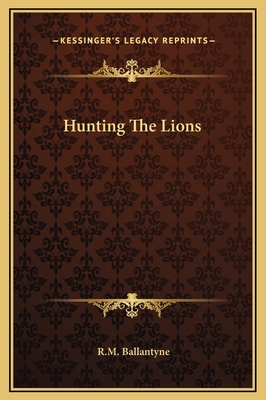 Hunting The Lions 1169216838 Book Cover