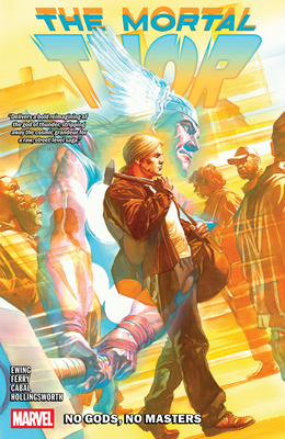 Mortal Thor Vol. 1: No Gods, No Masters 1302965646 Book Cover