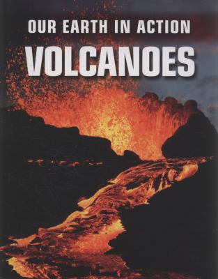 Our Earth in Action: Volcanoes 0749690224 Book Cover
