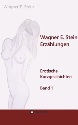 Wagner E. Steins Erzählungen [German] 3748293747 Book Cover