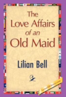 The Love Affairs of an Old Maid 1421894513 Book Cover