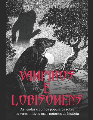 Vampiros e Lobisomens: As lendas e contos popul... [Portuguese] B08P742XPJ Book Cover