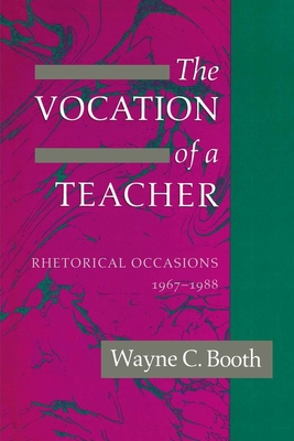 The Vocation of a Teacher: Rhetorical Occasions... 0226065820 Book Cover